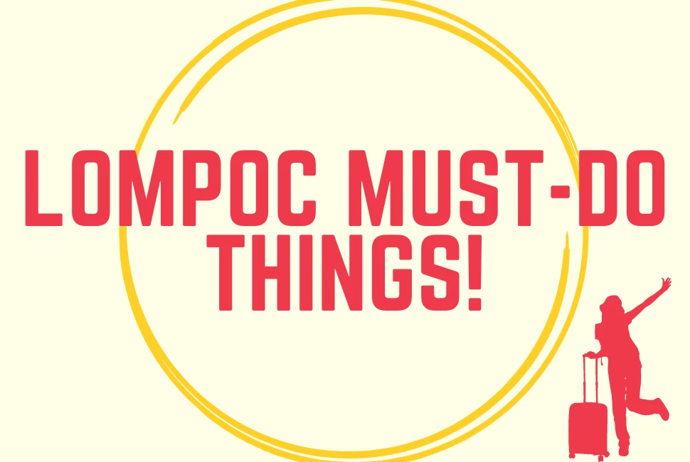 One Day in Lompoc CA: 7 Things to See & Do